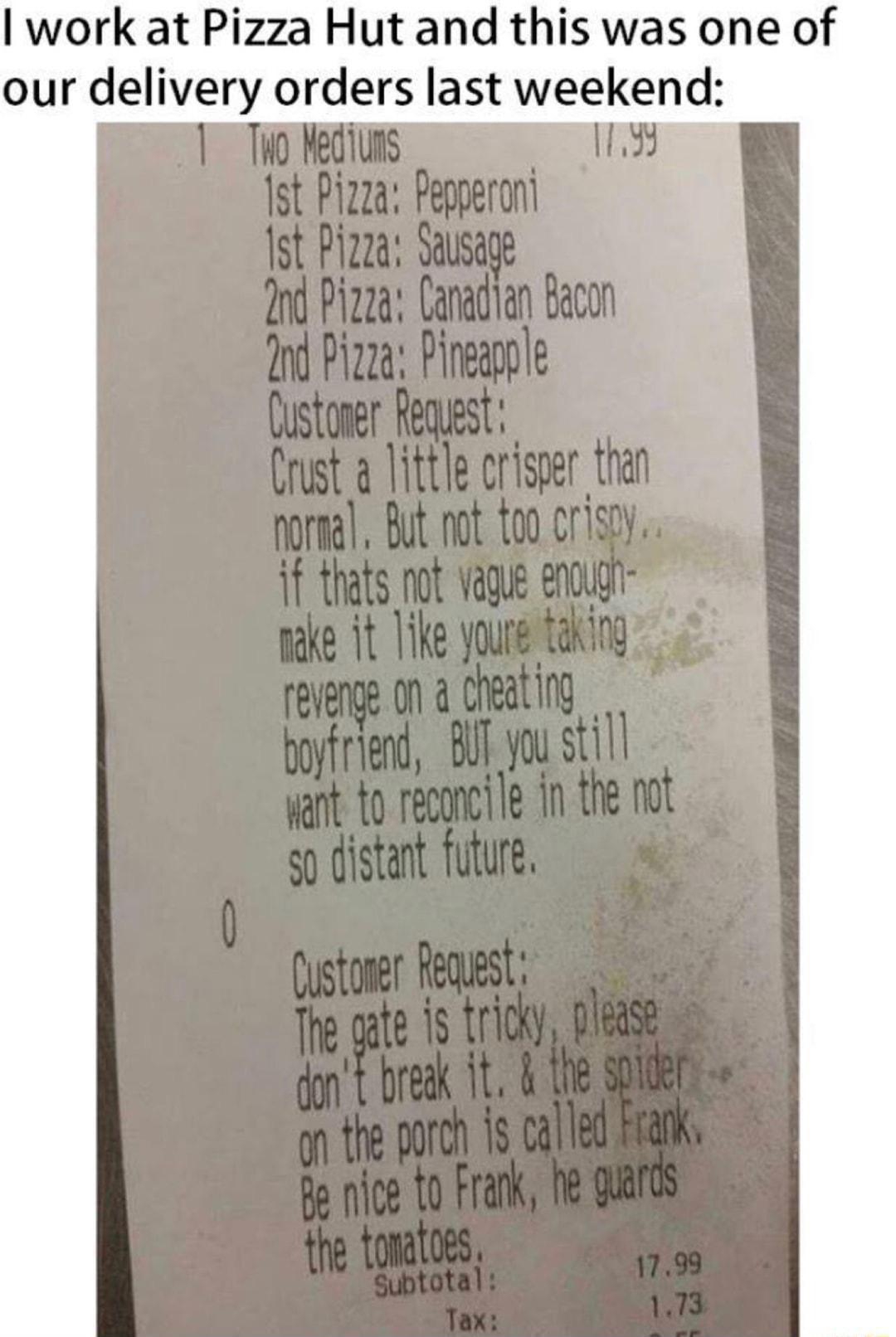 work at Pizza Hut and this was one of our delivery orders last weekend