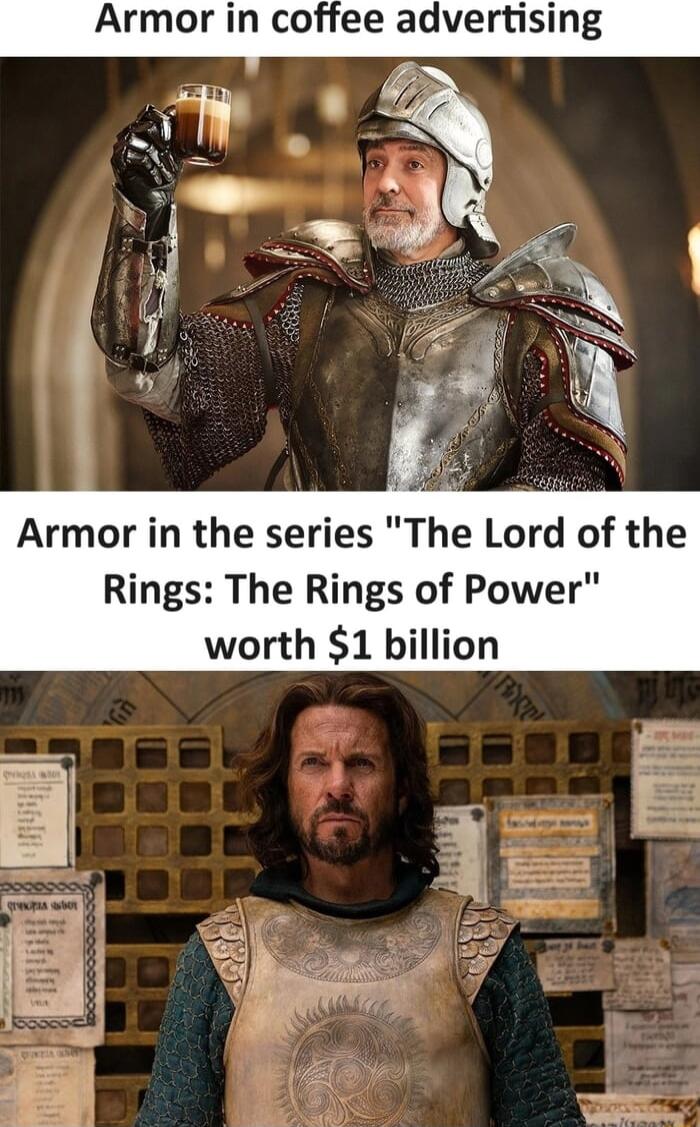 Armor in coffee advertising S Armor in the series The Lord of the Rings The Rings of Power worth 1 billion