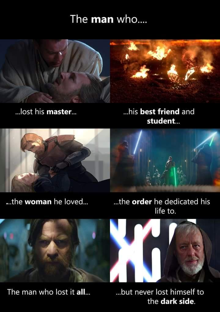 The man who lost his master his best friend and student i an the woman he loved the order he dedicated his life to The man who lost it all but never lost hlmse to the dark side