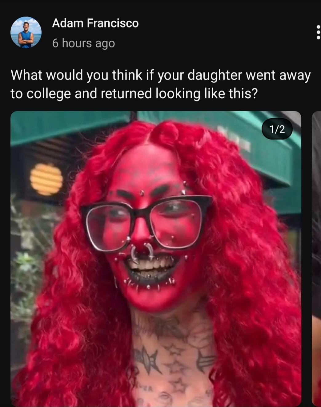 What would you think if your daughter went away to college and returned looking like this?