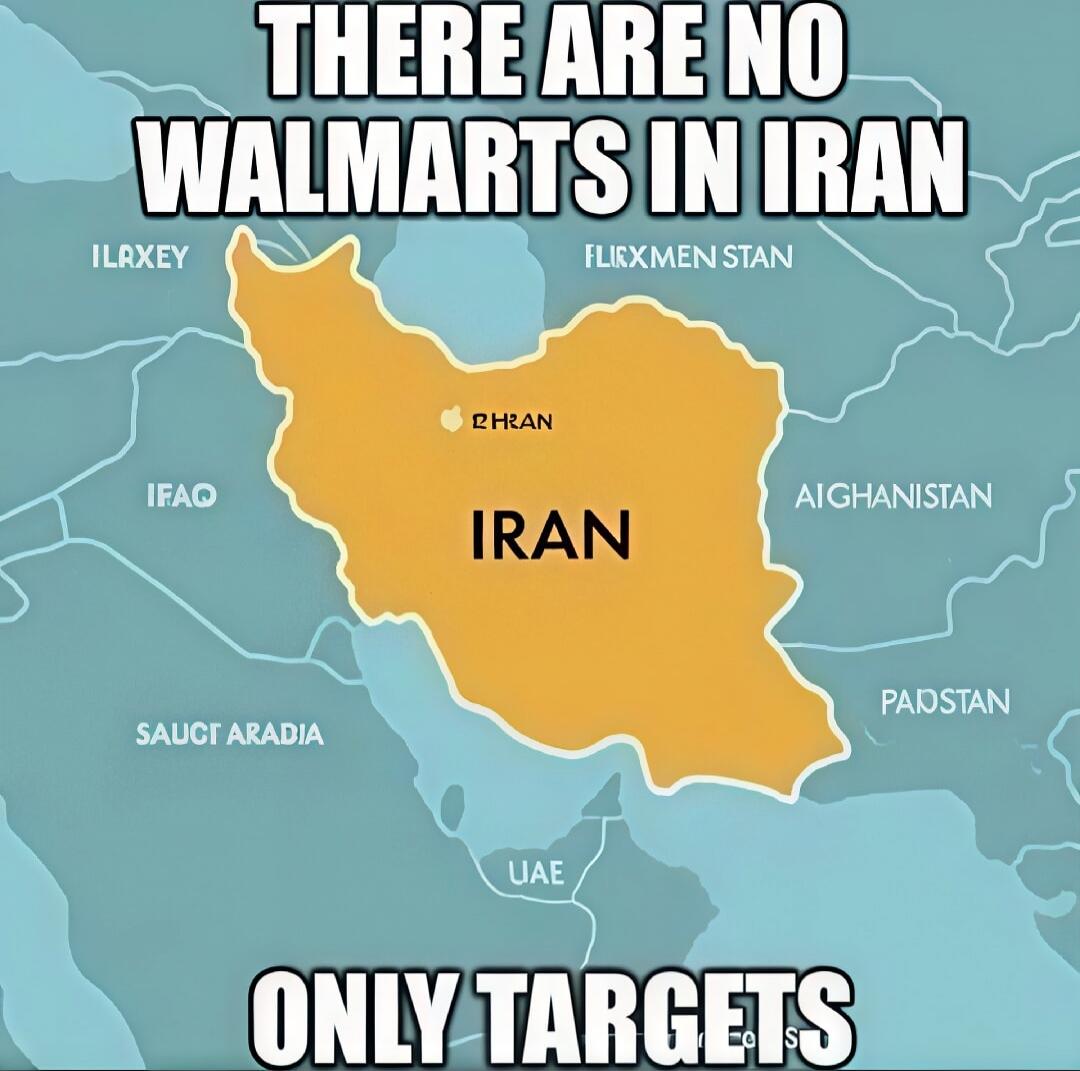 THERE ARE NO WALMARTS IN IRAN ONLY TARGETS