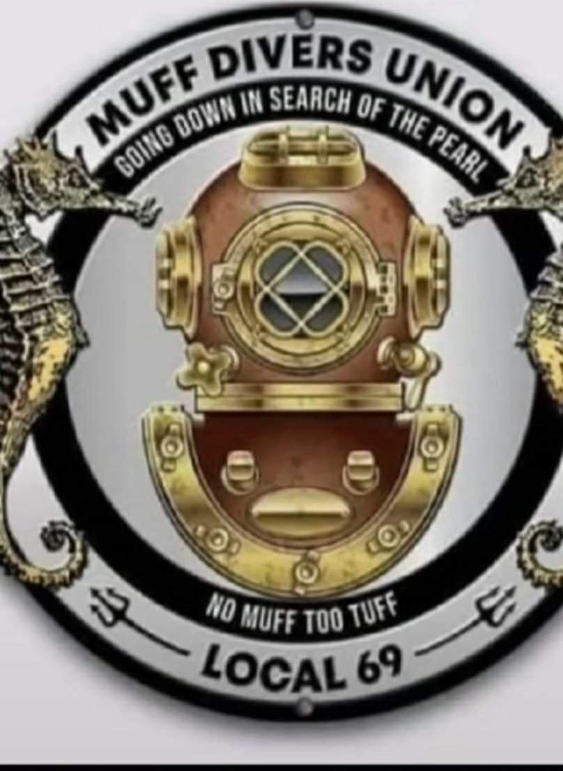 MUFF DIVERS UNION GOING DOWN IN SEARCH OF THE PEARL NO MUFF TOO TUFF LOCAL 69