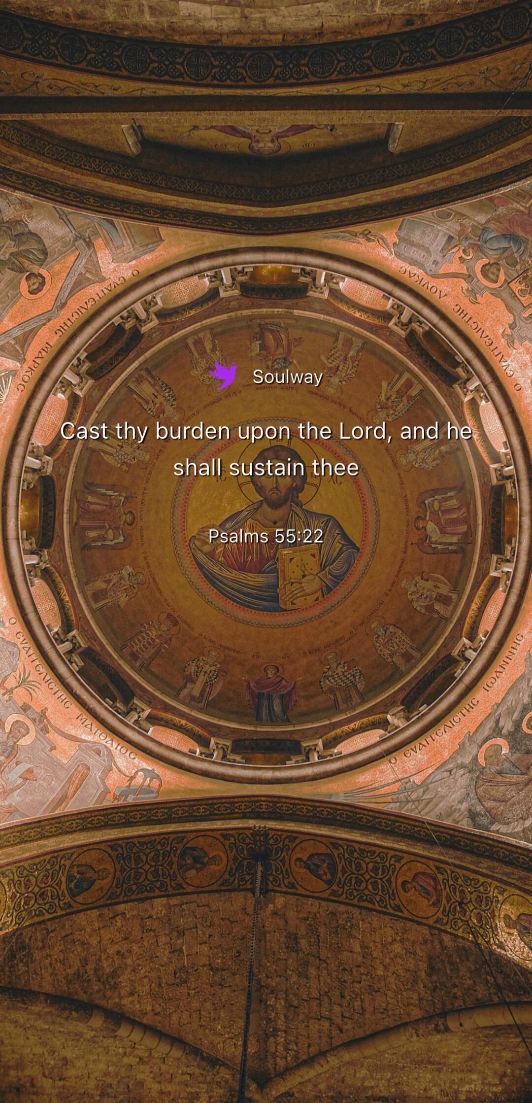 Soulway Cast thy burden upon the Lord, and he shall sustain thee Psalms 55:22