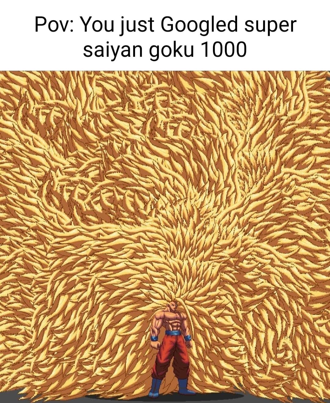 Pov You just Googled super saiyan goku 1000