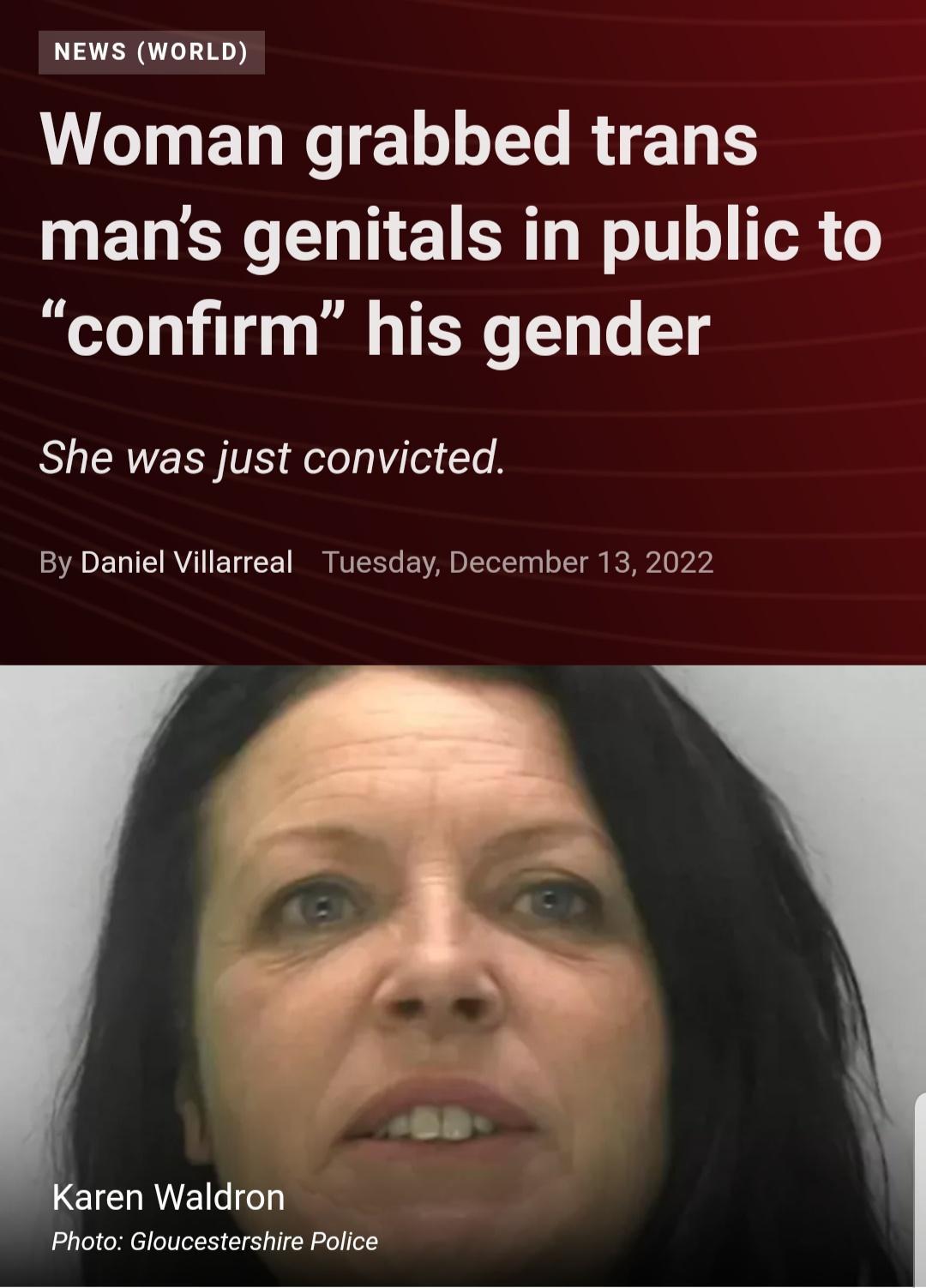 NEWS WORLD LTHETL R LG RTEN MEDER DT E IR R T o confirm his gender She was just convicted By Daniel Villarreal Tuesday December 13 2022 aren Waldron Photo Gloucestershire Police