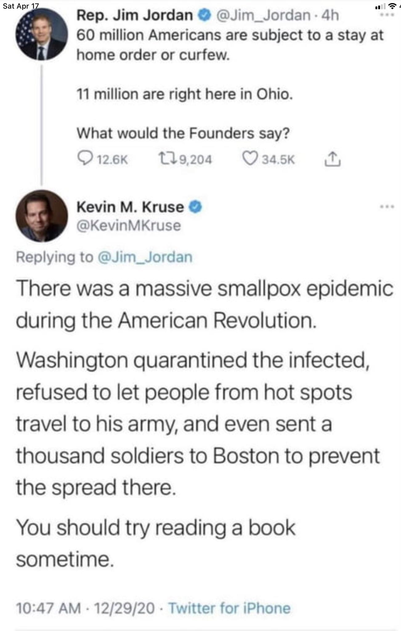 Rep Jim Jordan Jim_Jordan 4h 60 million Americans are subject to a stay at home order or curfew 11 million are right here in Ohio What would the Founders say Onek 1l920a Qazask 1 Kevin M Kruse KevinMKruse Replying to Jim_Jordan There was a massive smallpox epidemic during the American Revolution Washington quarantined the infected refused to let people from hot spots travel to his army and even se
