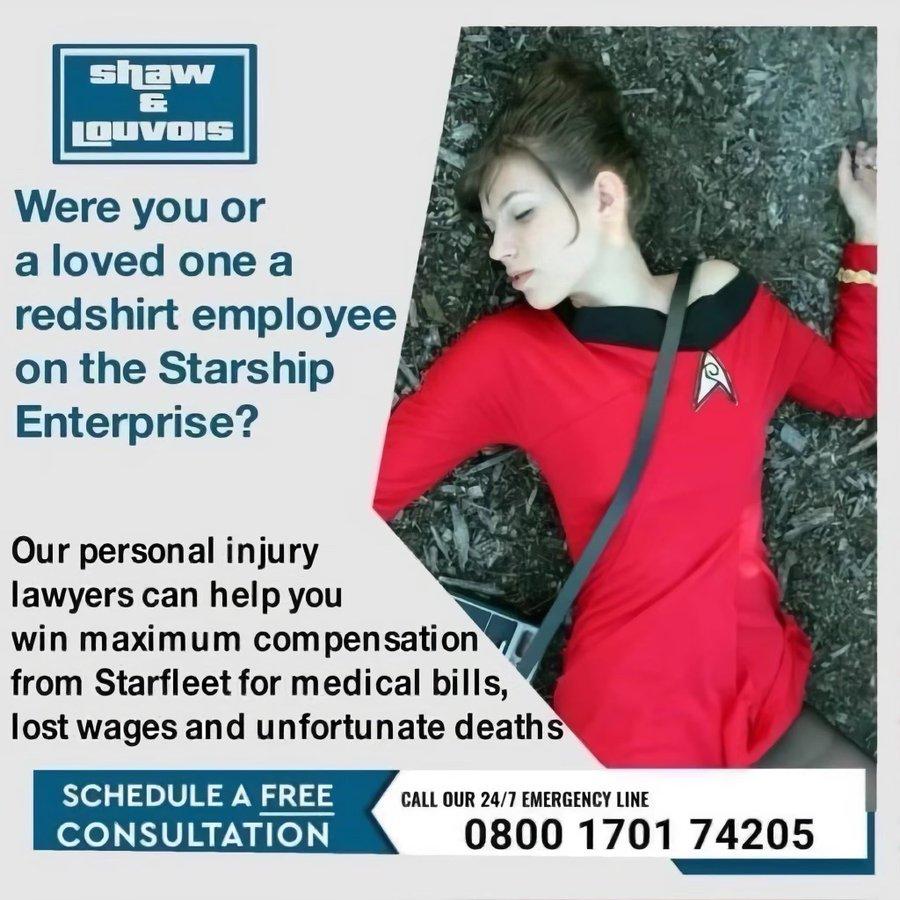 Were you or aloved one a redshirt employee on the Starship Enterprise Our personal injury lawyers can help you win maximum compensation from Starfleet for medical bills lost wages and unfortunate deaths mu ouR 247 uERGEY Une CONSULTATION 0800 1701 74205