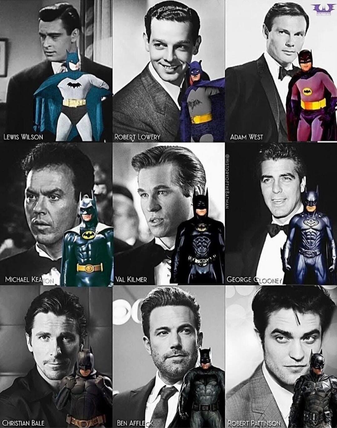 Lewis Wilson, Robert Lowery, Adam West, Michael Keaton, Val Kilmer, George Clooney, Christian Bale, Ben Affleck, Robert Pattinson