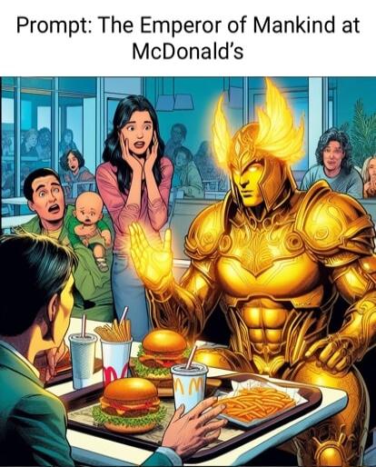 Prompt The Emperor of Mankind at McDonalds