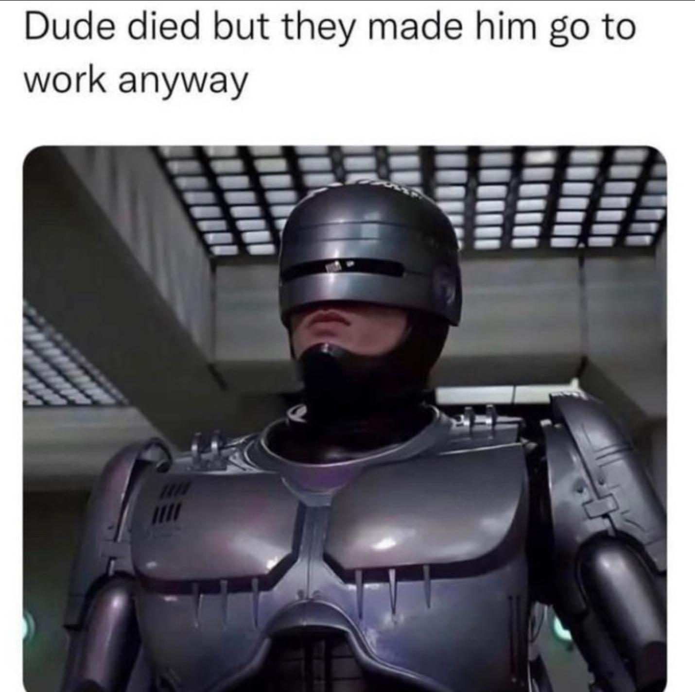 Dude died but they made him go to work anyway