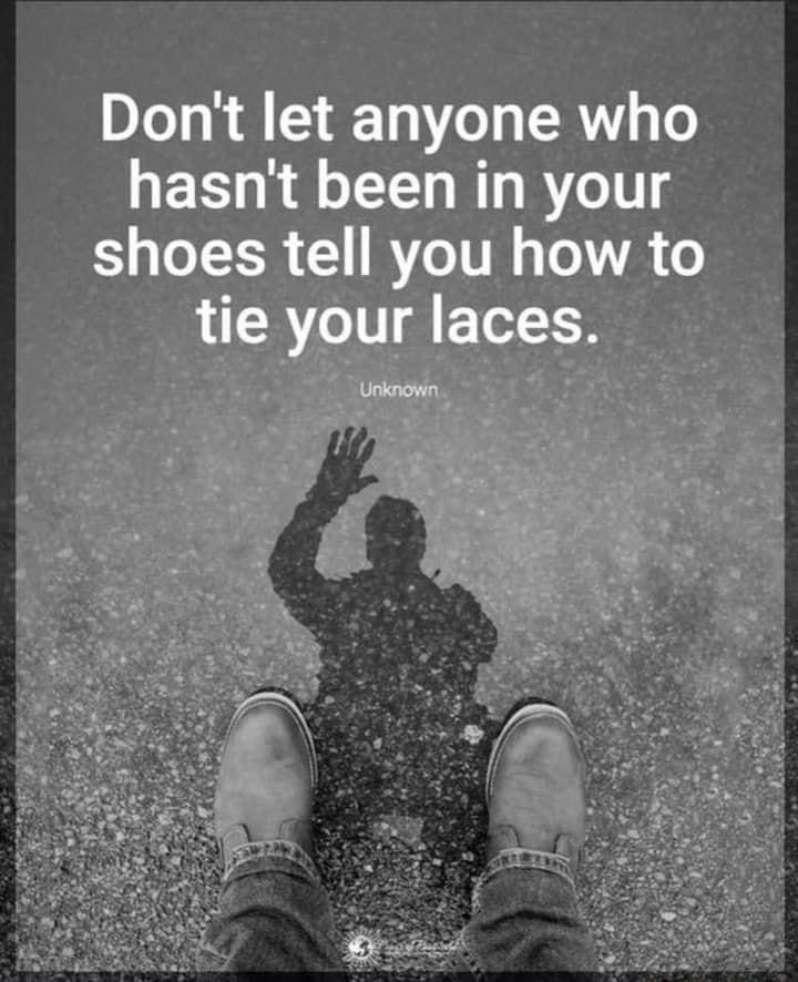 Dont let anyone who hasnt been in your Yo LER 1 Re TV 1 T WA o tie your laces Unknown