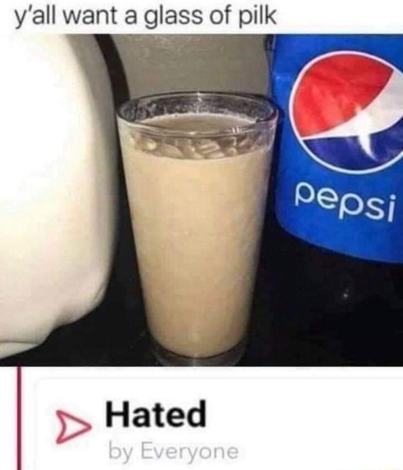 yall want a glass of pilk s