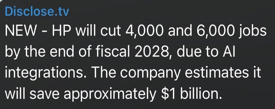 Disclose.tv NEW - HP will cut 4,000 and 6,000 jobs by the end of fiscal 2028, due to AI integrations. The company estimates it will save approximately $1 billion. Session ID: 1015062.