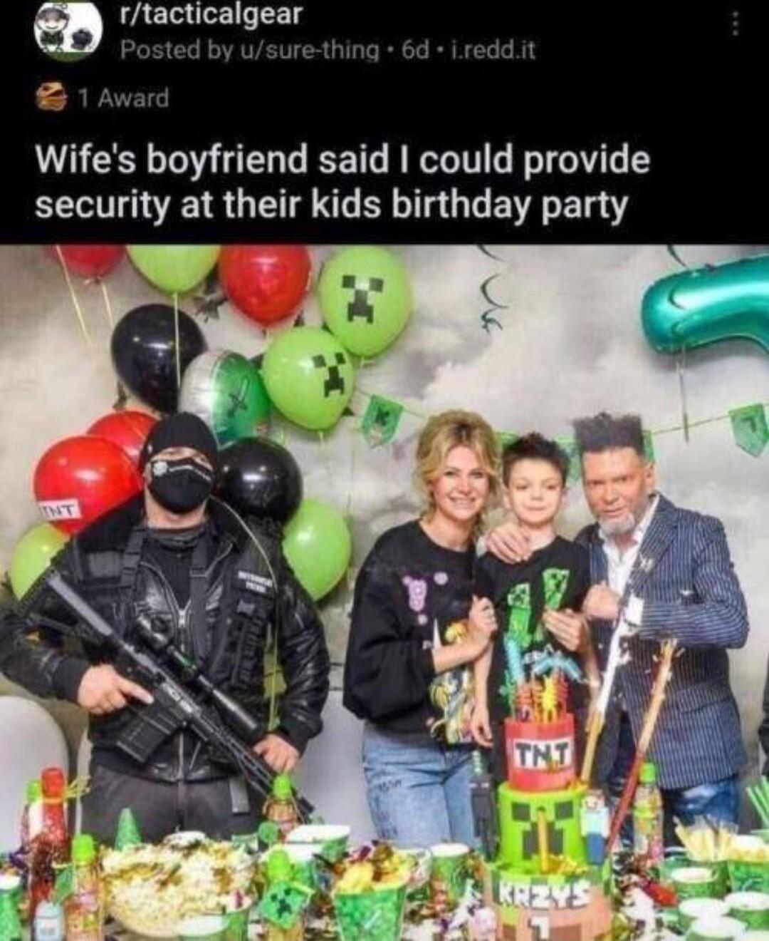 E rtacticalgear Wifes boyfriend said could provide security at their kids birthday party