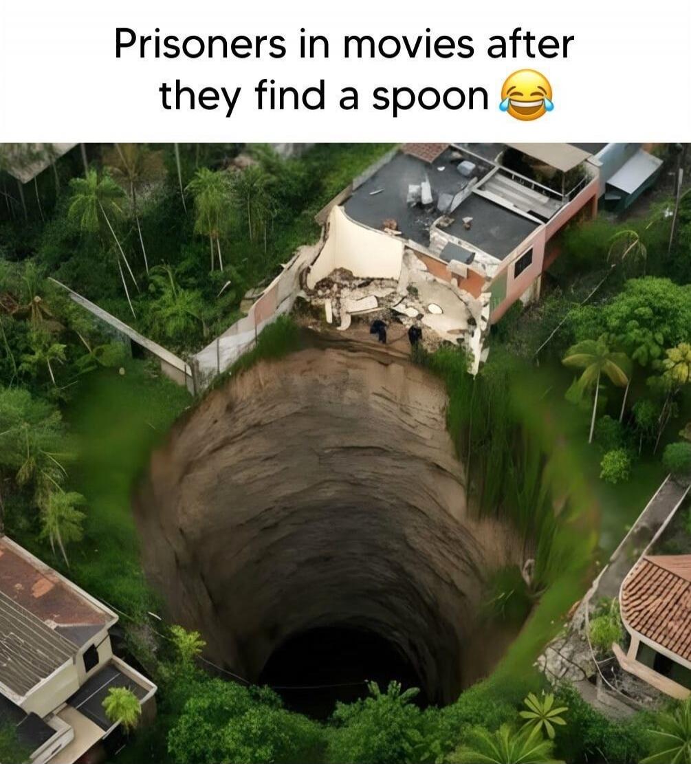 Prisoners in movies after they find a spoon 😂