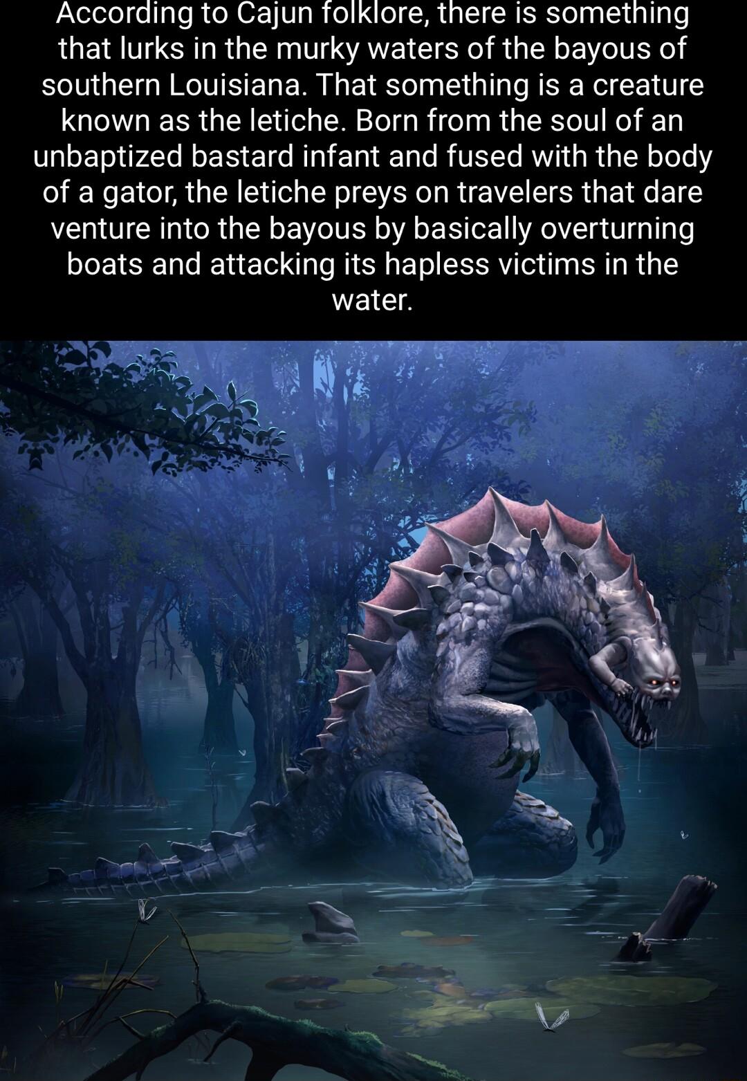 falselelfellye R ORI VR ol el R GIERERSU S Gllge that lurks in the murky waters of the bayous of southern Louisiana That something is a creature known as the letiche Born from the soul of an unbaptized bastard infant and fused with the body of a gator the letiche preys on travelers that dare venture into the bayous by basically overturning boats and attacking its hapless victims in the LEICS