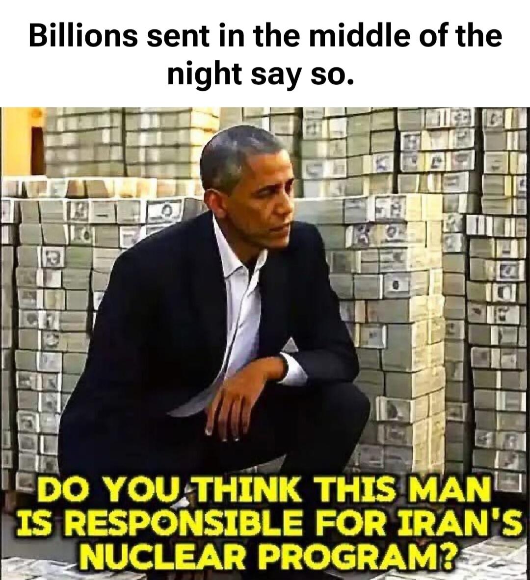Billions sent in the middle of the night say so. DO YOU THINK THIS MAN IS RESPONSIBLE FOR IRAN'S NUCLEAR PROGRAM?