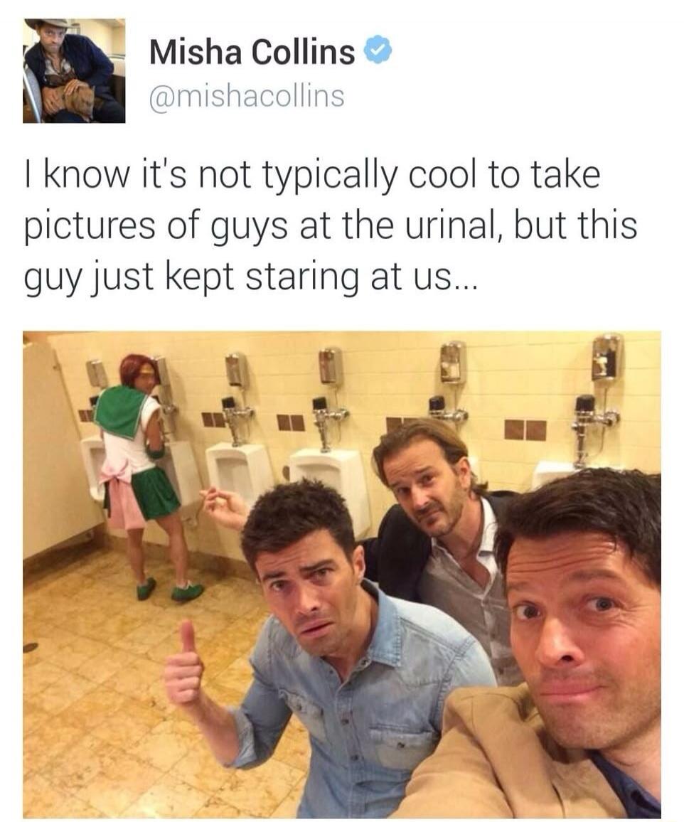 Misha Collins @mishacollins I know it's not typically cool to take pictures of guys at the urinal, but this guy just kept staring at us...