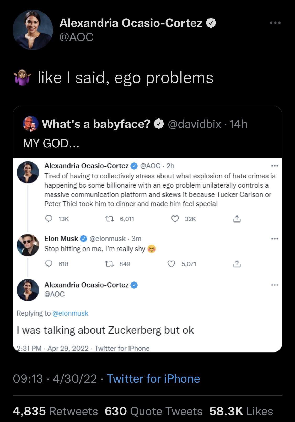 Alexandria Ocasio Cortez AOC Wr like said ego problems 2 Whats a babyface davidbix 14h MY GOD Q Elon Musk elonmusk w S hitti 0913 43022 4835 Retweets 630 Quote Tweets 583K Likes