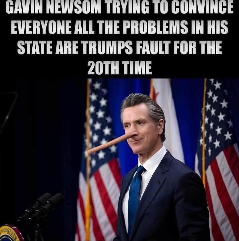 GAVIN NEWSOM TRYING TO CONVINCE EVERYONE ALL THE PROBLEMS IN HIS STATE ARE TRUMPS FAULT FOR THE 20TH TIME
