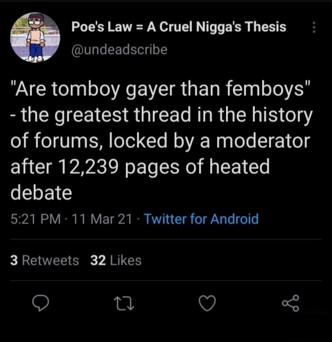 L EVEY N TR TG EER R undeadscribe FACR NI EVE R GELRE O the greatest thread in the history of forums locked by a moderator after 12239 pages of heated debate 521 PM 11 Mar 21 Twitter for Android 3 Retweets 32 Likes 9 ik V