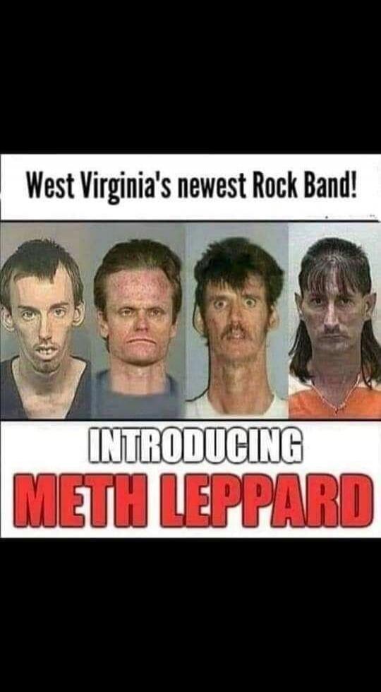 West Virginia's newest Rock Band! INTRODUCING METH LEPPARD