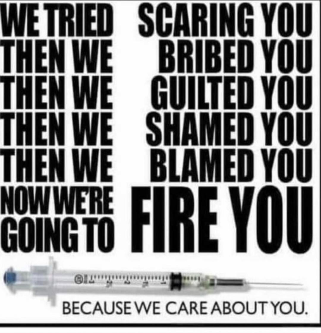 WE TRIED
THEN WE
THEN WE
THEN WE
THEN WE
NOWHERE
GOING TO
SCARING YOU
BRIBED YOU
GUILTED YOU
SHAMED YOU
BLAMED YOU
FIRE YOU
BECAUSE WE CARE ABOUT YOU.