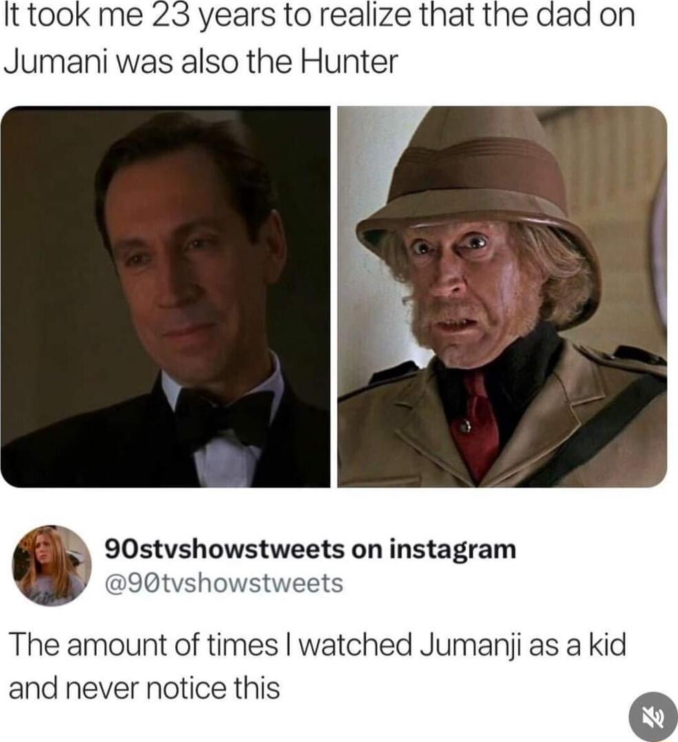 years to realize that the Jumani was also the Hunter 90stvshowstweets on instagram 90tvshov ets The amount of times watched Jumaniji as a kid and never notice this