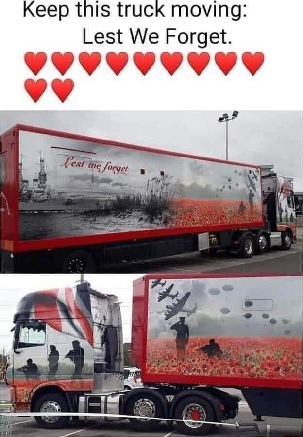 Keep this truck moving Lest We Forget
