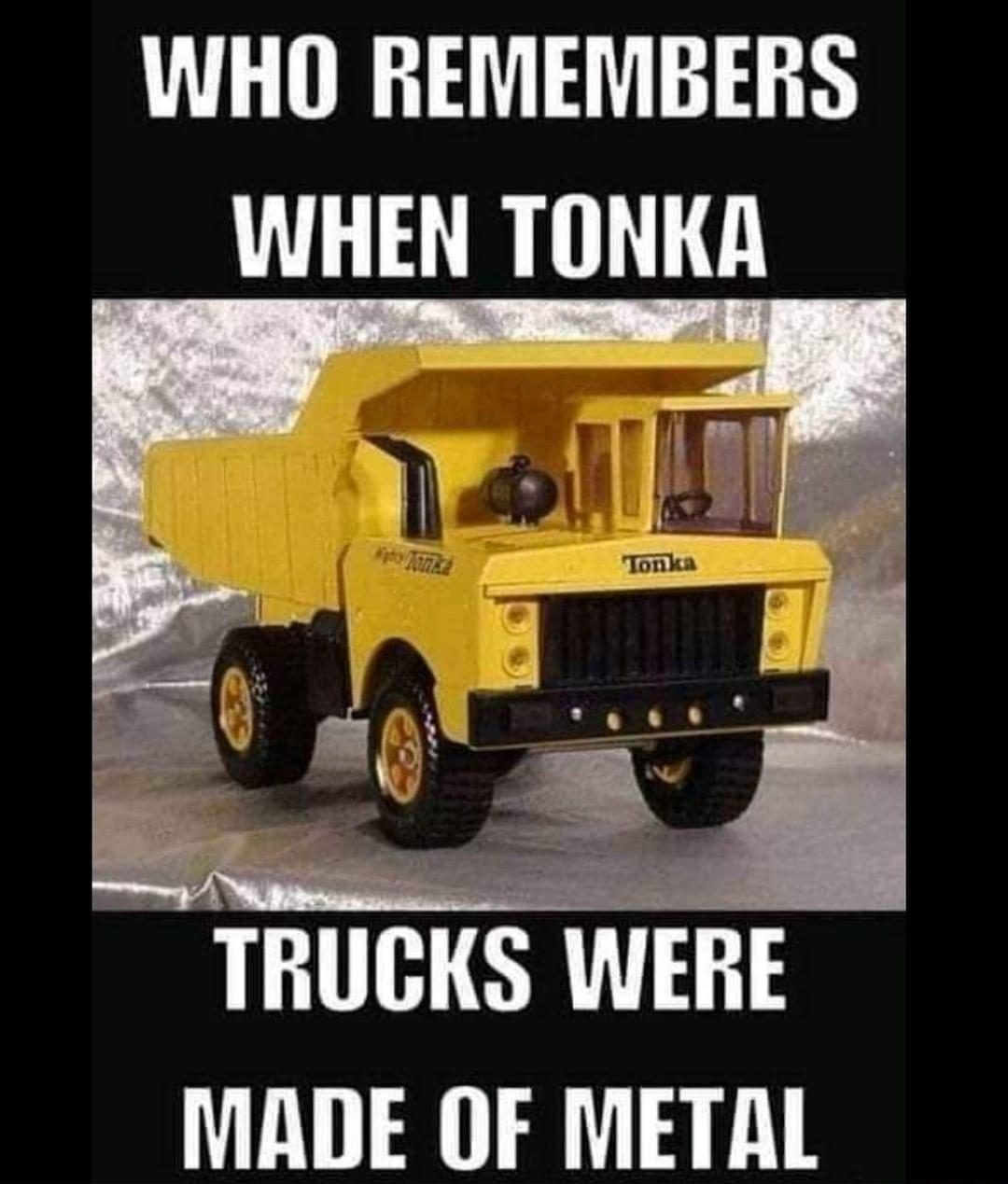 WHO REMEMBERS WHEN TONKA B T TITHER T MADE OF METAL