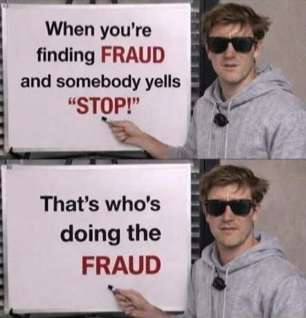 When you're finding FRAUD and somebody yells 