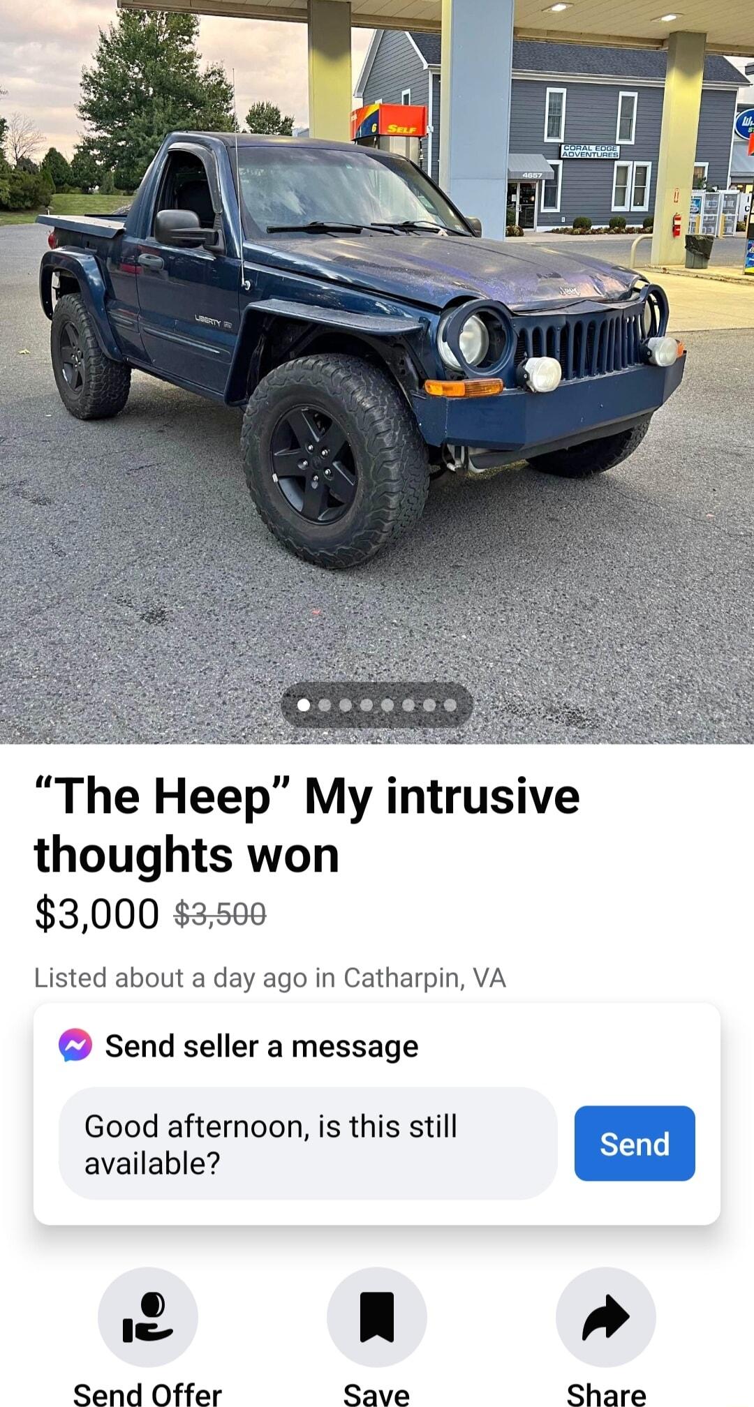 The Heep My intrusive thoughts won 3000 3500 Listed about a day ago in Catharpin VA Send seller a message Good afternoon is this still Send available W R Send Offer Save Share