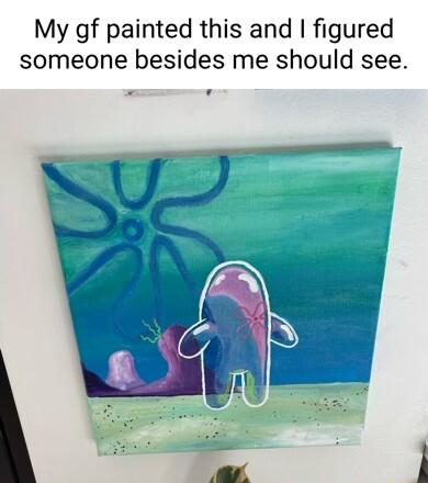 My gf painted this and figured someone besides me should see