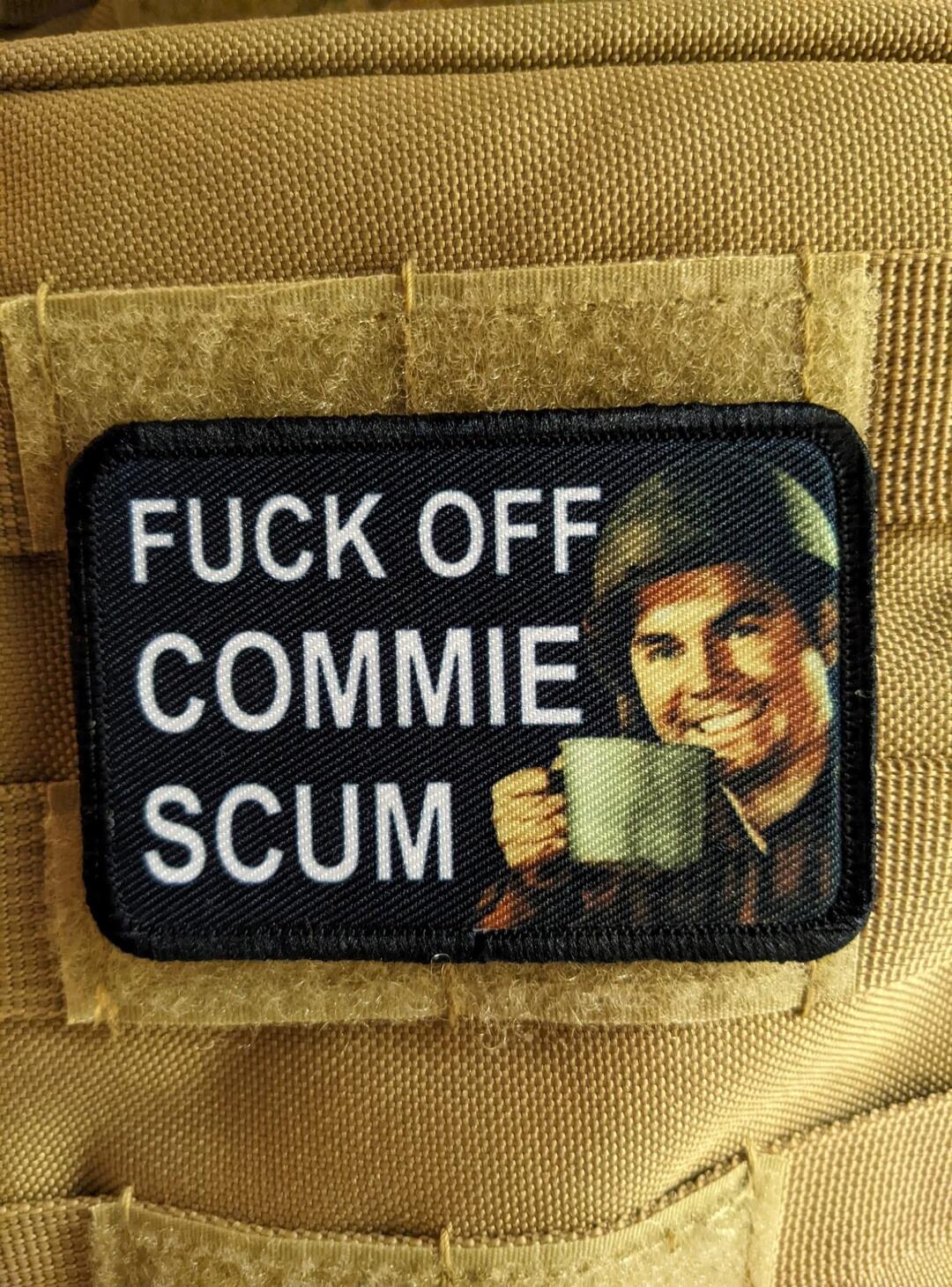 FUCK OFF COMMIE SCUM