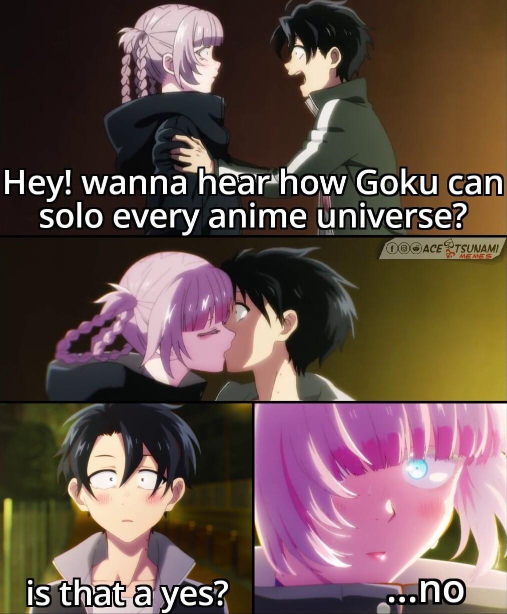 m RIEATETE hrhow Goku can solo every anime universe J Pooe e