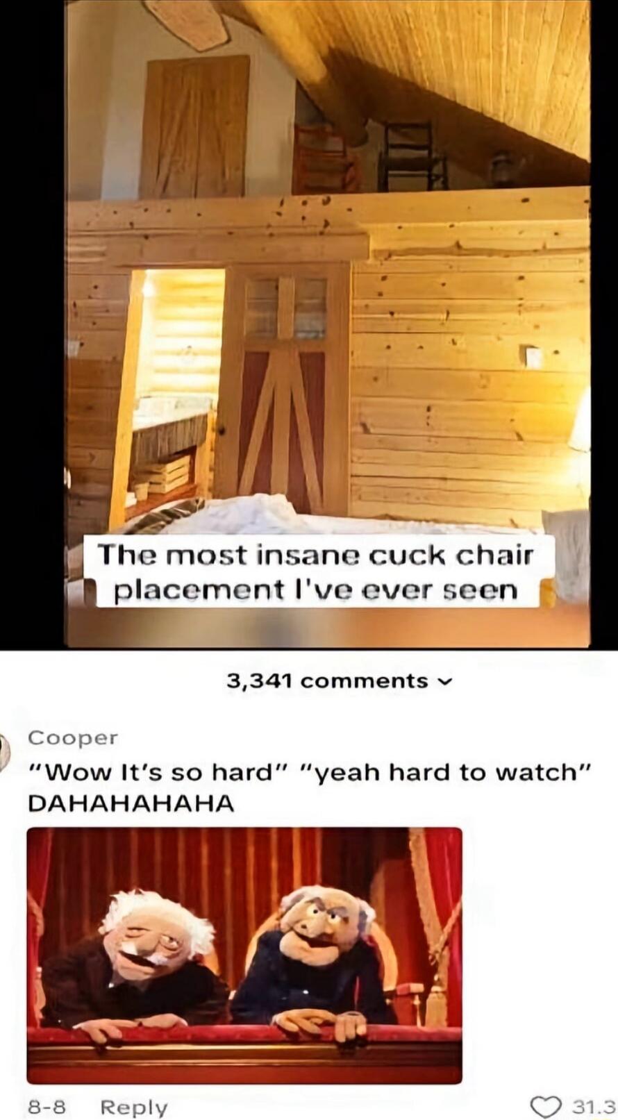 The most insane cuck chair placement I've ever seen