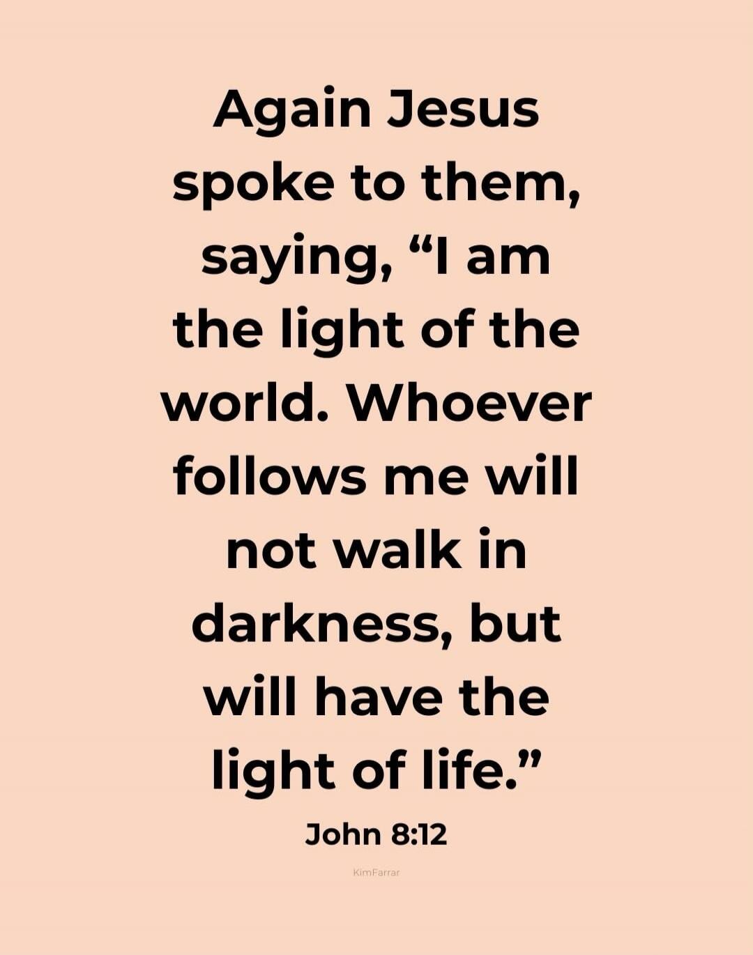 Again Jesus spoke to them, saying, 