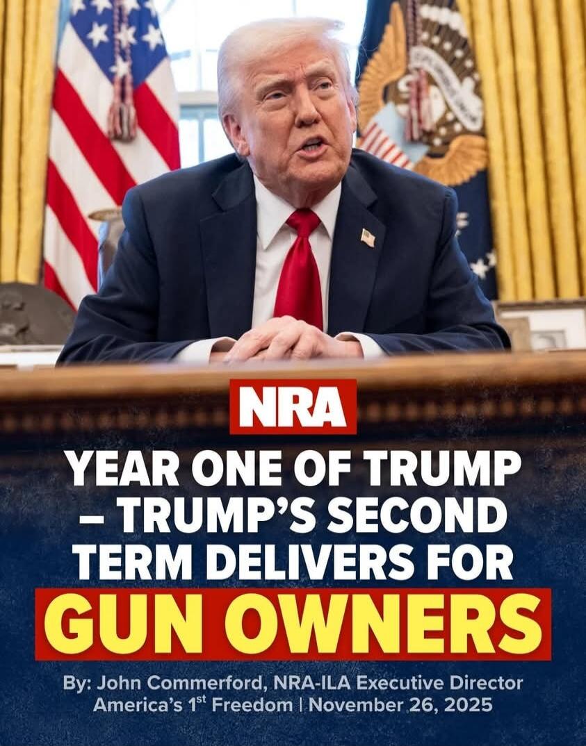 NRA
YEAR ONE OF TRUMP – TRUMP’S SECOND TERM DELIVERS FOR GUN OWNERS
By: John Commerford, NRA-ILA Executive Director
America’s 1st Freedom | November 26, 2025