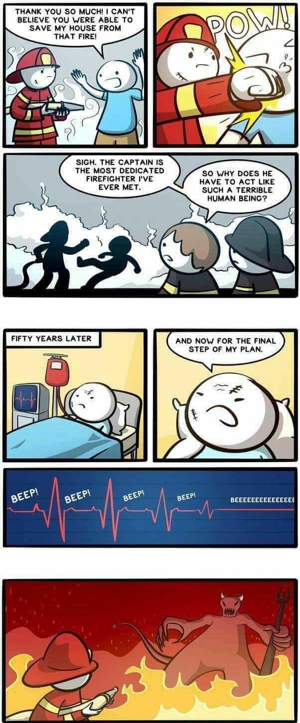 THANK YOU SO MUCHI CANT BELIEVE YOU WERE ABLE TO SAVE MY HOUSE FROM THAT FIRE SIGH THE CAPTAIN IS THE MOST DEDICATED FIREFIGHTER IVE EVER MET SO WHY DOES HE HAVE TO ACT LIKE SUCH A TERRIBLE HUMAN BEING BEEEecEEcEEEEEEl