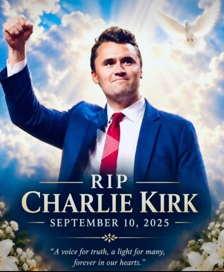 RIP Charlie Kirk September 10, 2025 