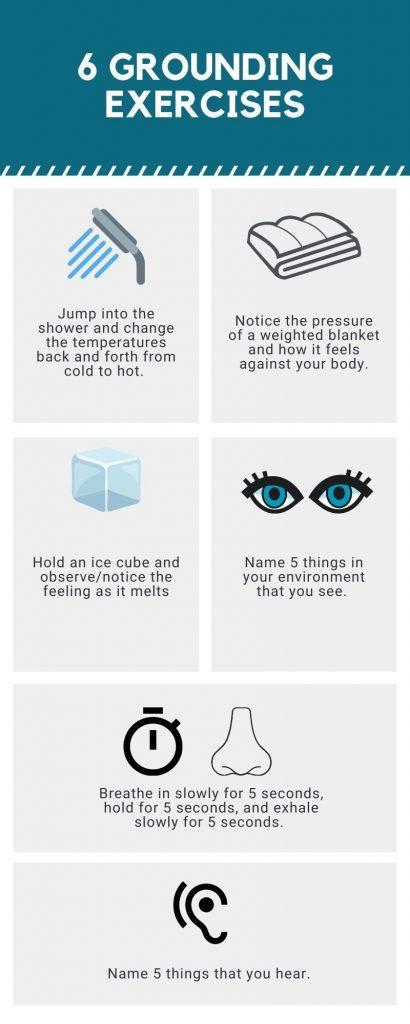 Xl 8 m EXERCISES Y Jump into the shower and change the temperatures back and forth from Notice the pressure of a weighted blanket and how it feels against your body cold to hot Hold an ice cube and Name 5 things in observenotice the your environment feeling as it melts that you see Breathe in slowly for 5 seconds hold for 5 seconds and exhale slowly for 5 seconds Name things that you hear