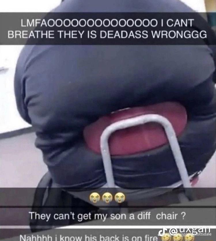 LMFAOOOOO000000000 CANT BREATHE THEY IS DEADASS WRONGGG LT They cant get my son adiff chair Nahhhh i know bhack ic on fire ww