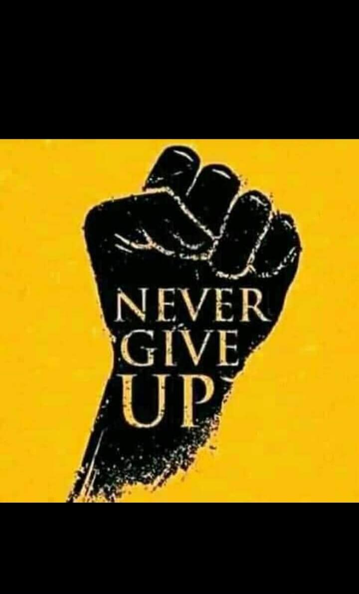 NEVER GIVE UP