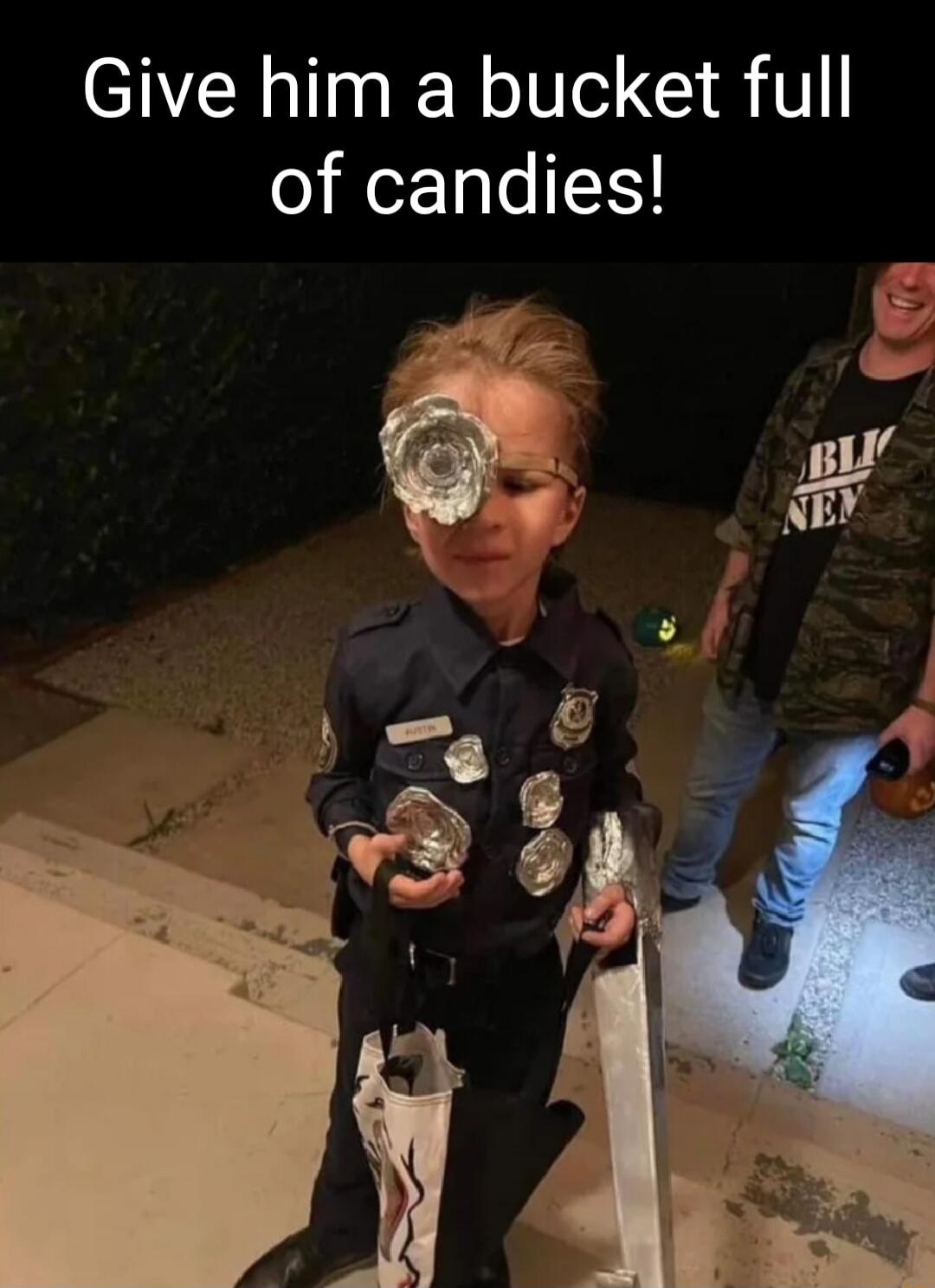 Give him a bucket full of candies