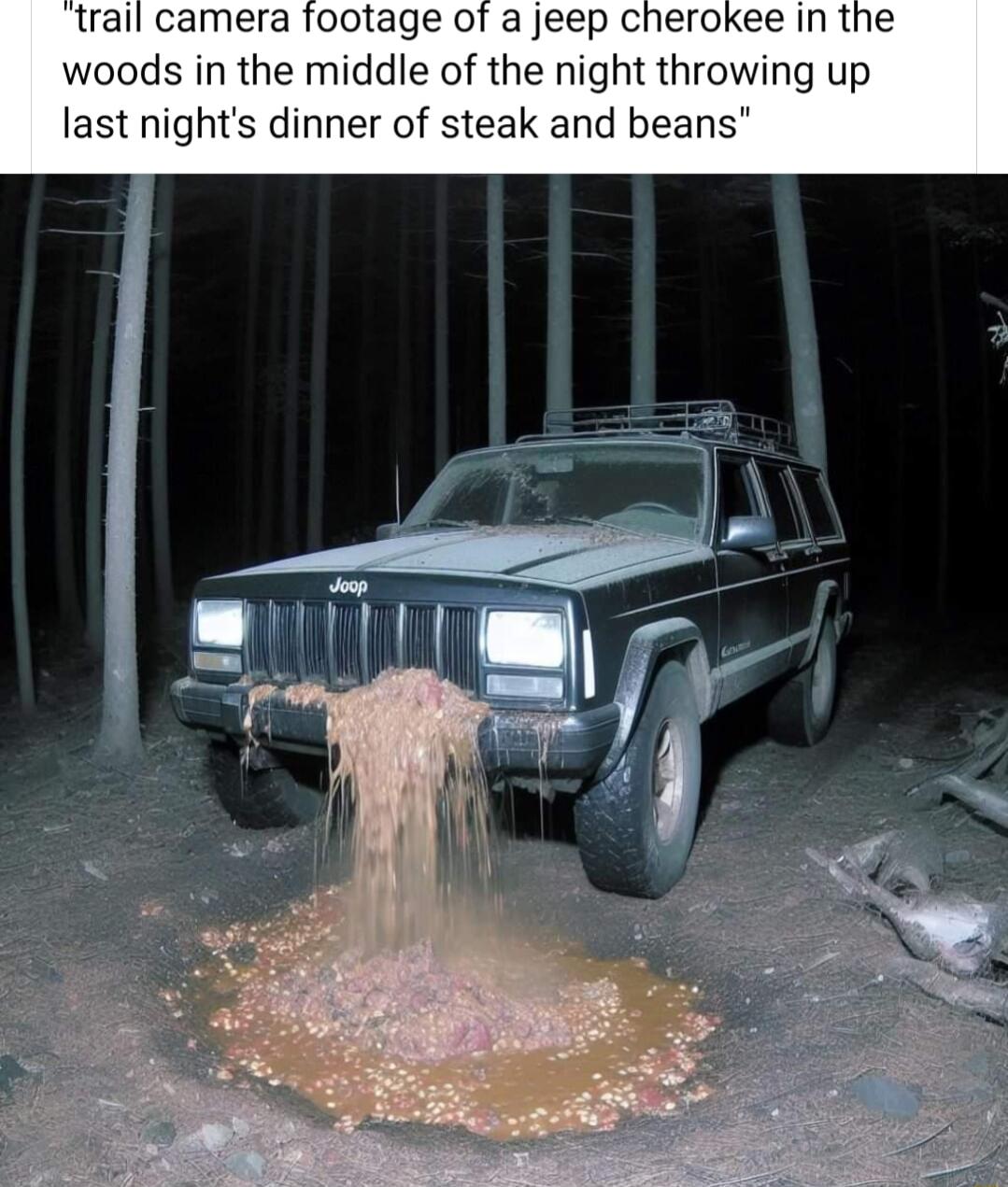 trail camera footage of a jeep cl woods in the middle of the night throwing up last nights dinner of steak and beans