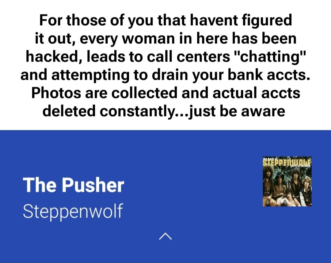 For those of you that haven't figured it out, every woman in here has been hacked, leads to call centers 