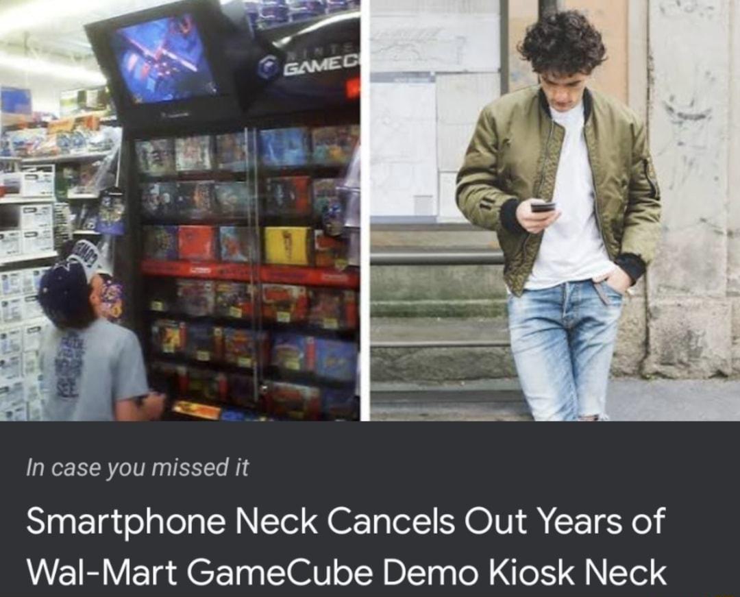 In case you missed it Smartphone Neck Cancels Out Years of Wal Mart GameCube Demo Kiosk Neck