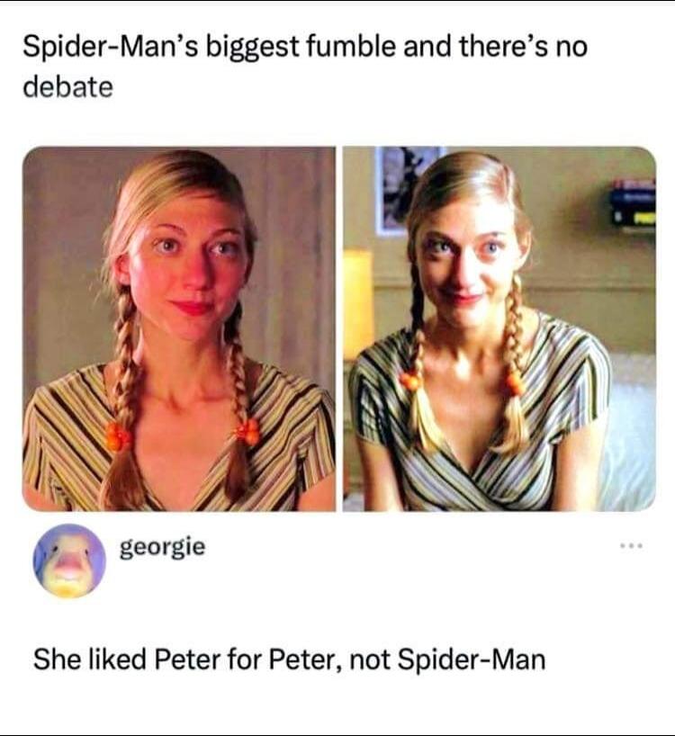 Spider-Man's biggest fumble and there's no debate georgie She liked Peter for Peter, not Spider-Man