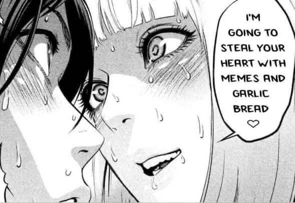 GOING TO STEAL YOUR HERRT WITH MEMES AND GRRLIC BREAD