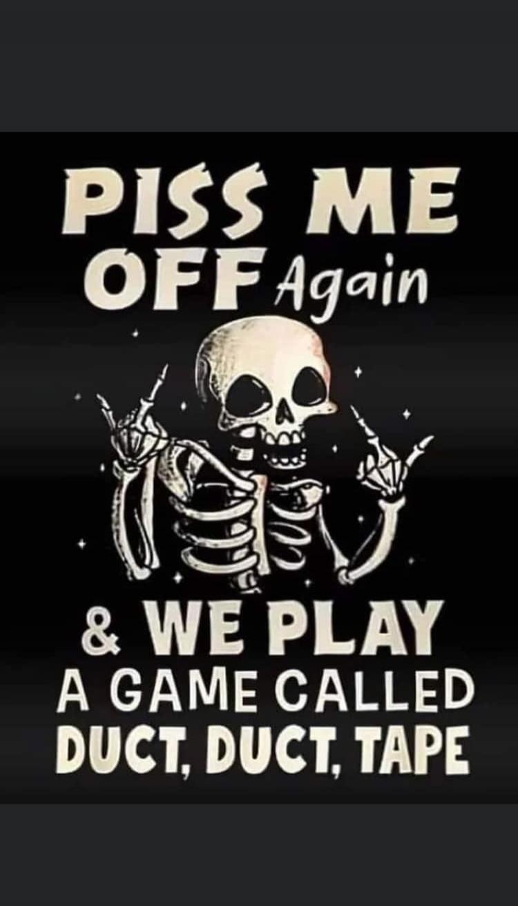 PISS ME OFF Again & WE PLAY A GAME CALLED DUCT, DUCT, TAPE